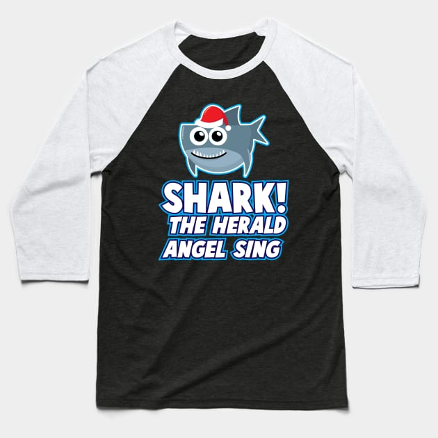 'Shark! The Herald Angels Sing' Funny Christmas Shark Baseball T-Shirt by ourwackyhome